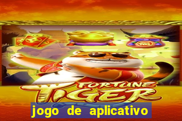 jogo de aplicativo para ganhar dinheiro