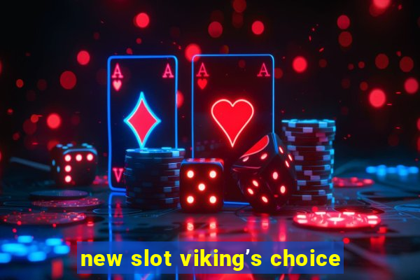 new slot viking’s choice