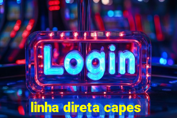 linha direta capes