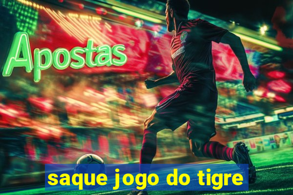 saque jogo do tigre