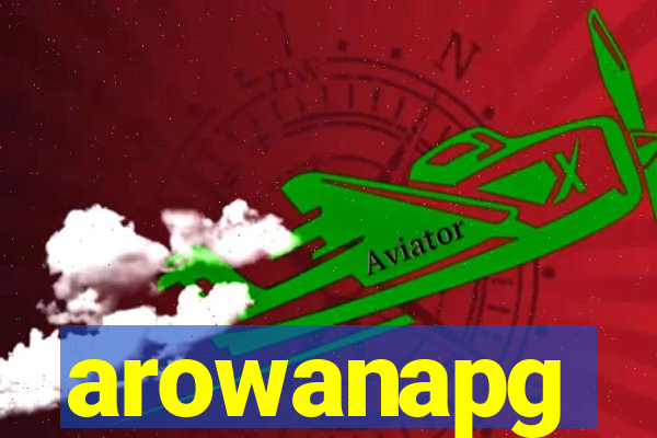 arowanapg