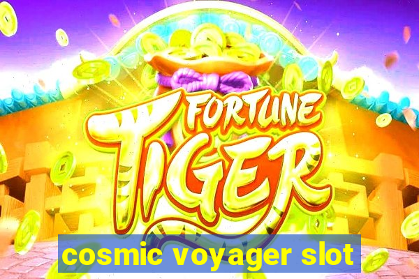 cosmic voyager slot