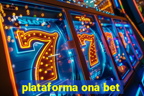 plataforma ona bet