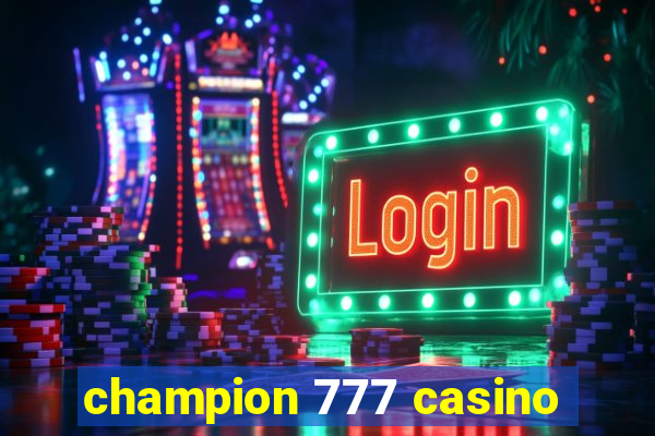 champion 777 casino