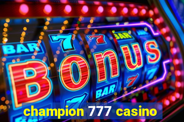 champion 777 casino