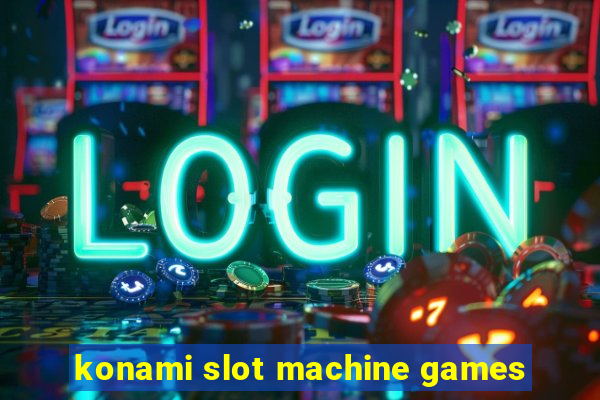 konami slot machine games