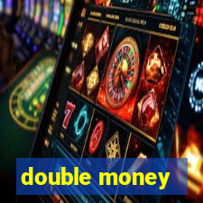 double money