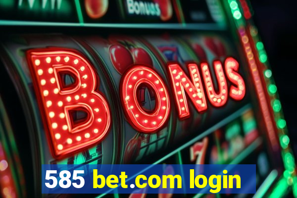 585 bet.com login