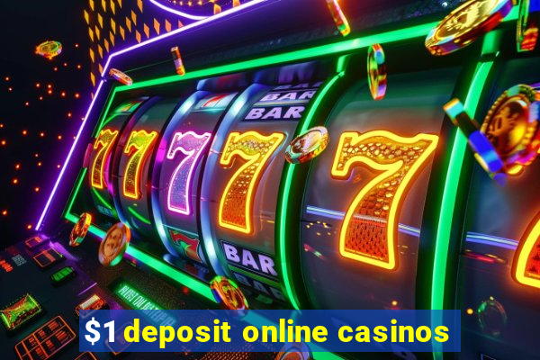 $1 deposit online casinos