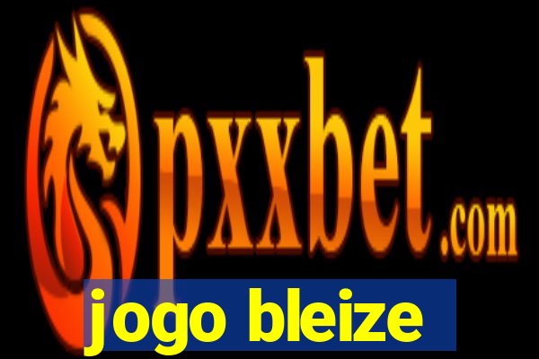 jogo bleize