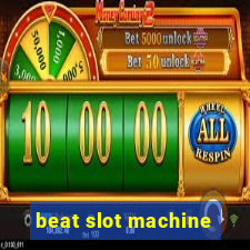 beat slot machine