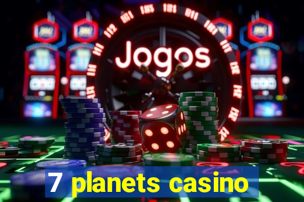 7 planets casino