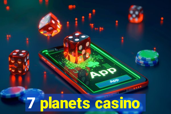 7 planets casino