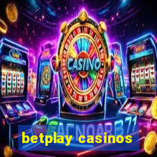 betplay casinos