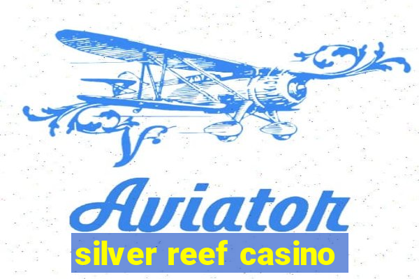 silver reef casino