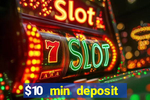 $10 min deposit online casino