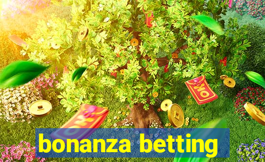 bonanza betting