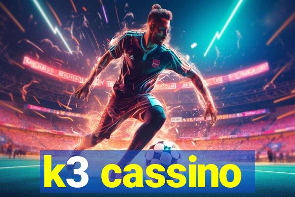 k3 cassino