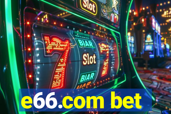 e66.com bet