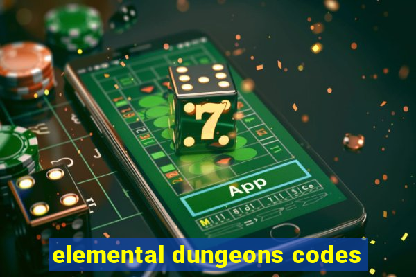 elemental dungeons codes