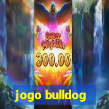 jogo bulldog