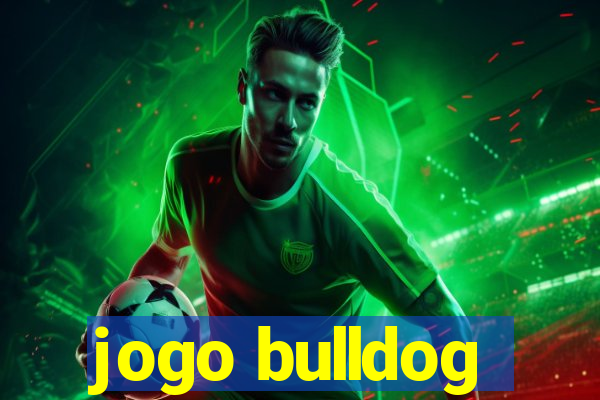 jogo bulldog