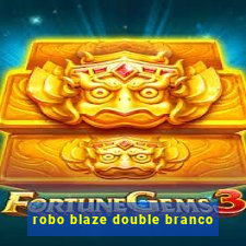 robo blaze double branco