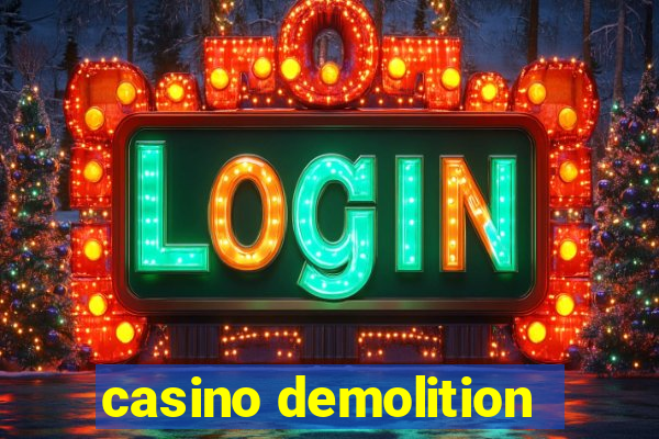 casino demolition