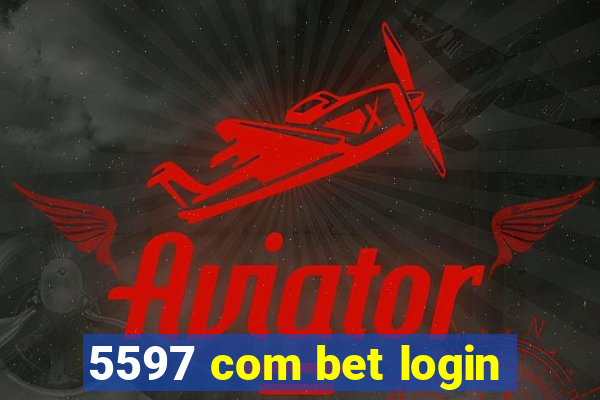 5597 com bet login