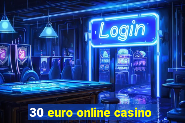 30 euro online casino