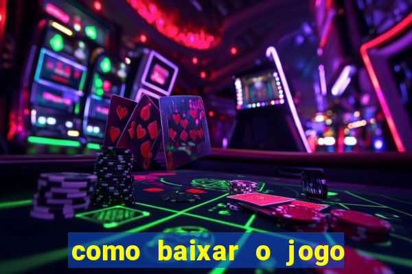 como baixar o jogo do tigre