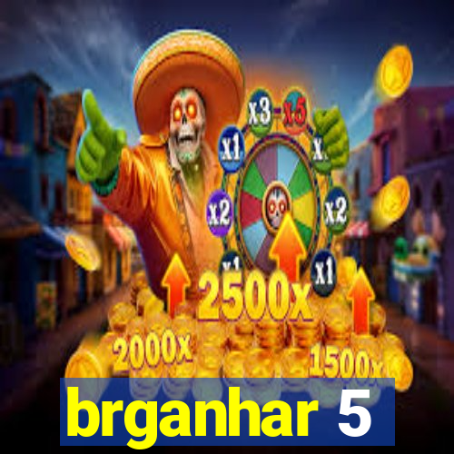 brganhar 5