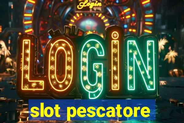 slot pescatore