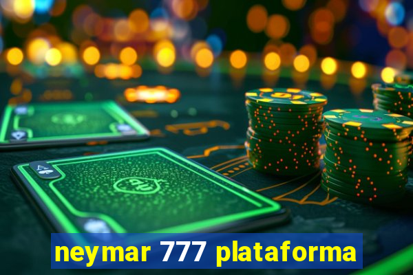 neymar 777 plataforma