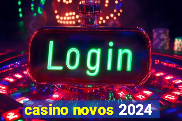 casino novos 2024