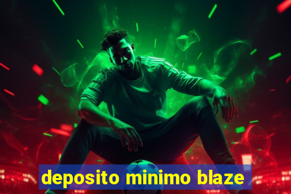 deposito minimo blaze