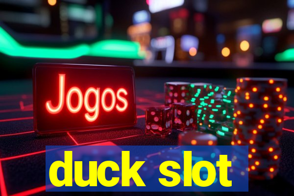 duck slot