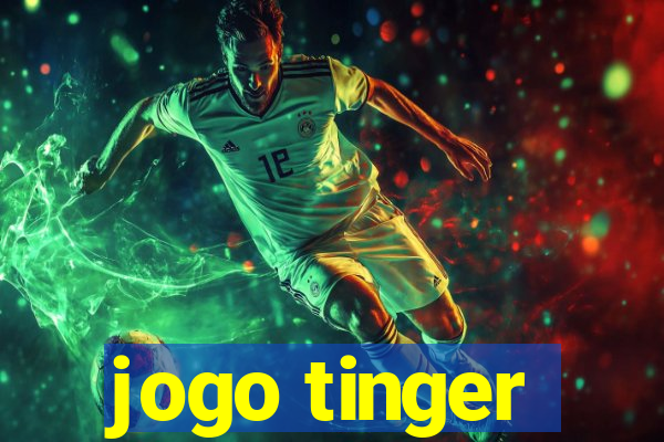 jogo tinger