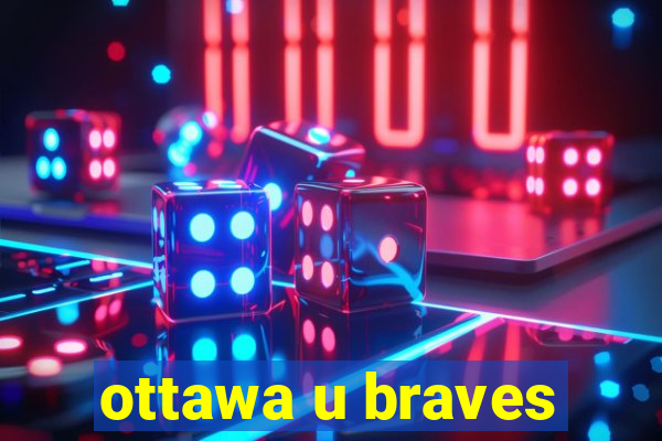 ottawa u braves