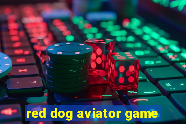 red dog aviator game