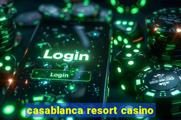 casablanca resort casino