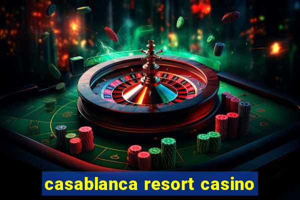 casablanca resort casino