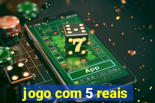 jogo com 5 reais