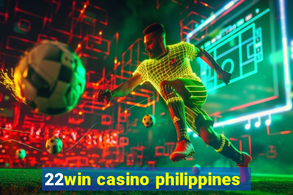 22win casino philippines