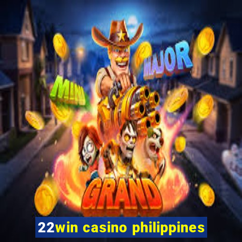 22win casino philippines