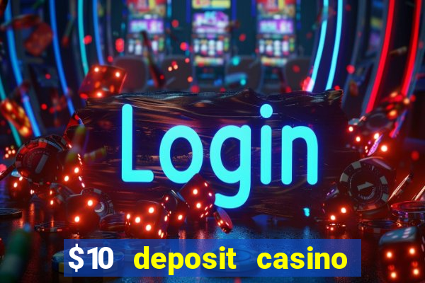 $10 deposit casino nz 2022