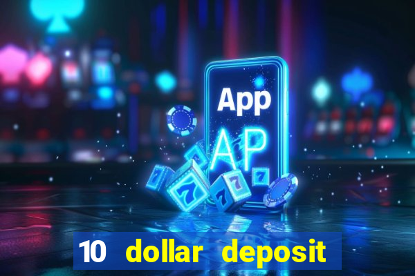 10 dollar deposit online casino usa