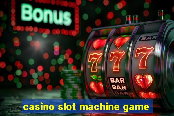 casino slot machine game