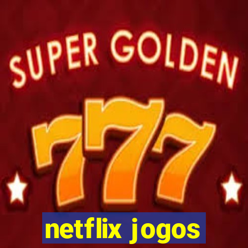 netflix jogos