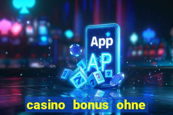 casino bonus ohne einzahlung neu